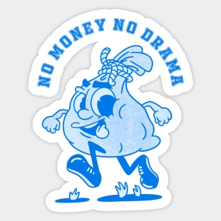 no money no drama Sticker